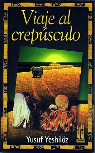 VIAJE AL CREPUSCULO | 9788481362268 | YESHILOZ, YUSUF | Llibreria La Gralla | Llibreria online de Granollers