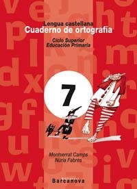 C. ORTOGRAFIA 7 LENGUA CASTELLANA CS PRIMARIA | 9788448910785 | CAMPS, MONTSERRAT / FABRES, NURIA | Llibreria La Gralla | Llibreria online de Granollers