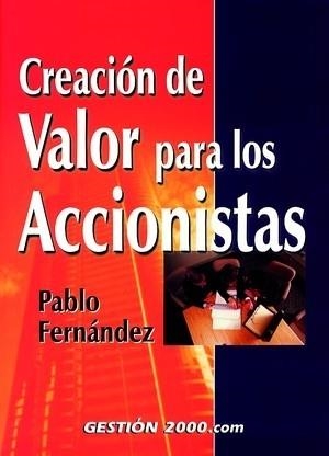 CREACION DE VALOR PARA LOS ACCIONISTAS | 9788480887670 | FERNANDEZ, PABLO | Llibreria La Gralla | Llibreria online de Granollers