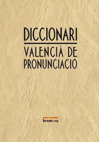 DICCIONARI VALENCIA DE PRONUNCIACIO | 9788476606599 | AA VV | Llibreria La Gralla | Librería online de Granollers