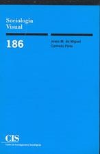 SOCIOLOGIA VISUAL (CIS 186) | 9788474763294 | MIGUEL, JESUS M. DE | Llibreria La Gralla | Llibreria online de Granollers