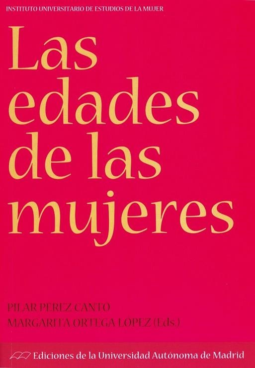 EDADES DE LAS MUJERES, LAS | 9788474778403 | PEREZ CANTO, PILAR / ORTEGA LOPEZ, MARGARITA | Llibreria La Gralla | Librería online de Granollers