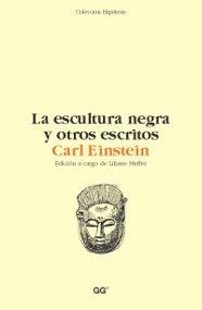 ESCULTURA NEGRA Y OTROS ESCRITOS, LA | 9788425219085 | EINSTEIN, CARL | Llibreria La Gralla | Llibreria online de Granollers