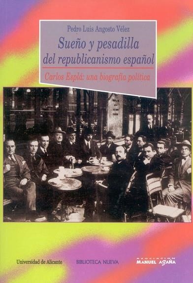 SUEÑO Y PESADILLA DEL REPUBLICANISMO ESPAÑOL | 9788470309656 | ANGOSTO VELEZ, PEDRO LUIS | Llibreria La Gralla | Llibreria online de Granollers