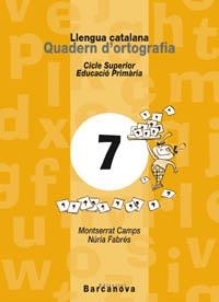 Q. ORTOGRAFIA 7 LLENGUA CATALANA CS PRIMARIA | 9788448910723 | CAMPS, MONTSERRAT / FABRES, NURIA | Llibreria La Gralla | Llibreria online de Granollers