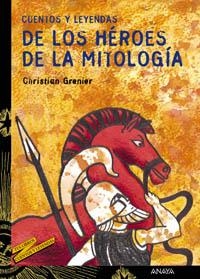 CUENTOS Y LEYENDAS DE LOS HEROES DE LA MITOLOGIA (CUENTOS 1) | 9788466713177 | GRENIER, CHRISTIAN | Llibreria La Gralla | Llibreria online de Granollers