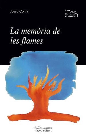 MEMORIA DE LES FLAMES, LA (LO MARRACO 94) | 9788479358600 | COMA, JOSEP | Llibreria La Gralla | Llibreria online de Granollers