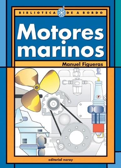 MOTORES MARINOS (BIBLIOTECA DE A BORDO) | 9788474861242 | FIGUERAS, MANUEL | Llibreria La Gralla | Llibreria online de Granollers