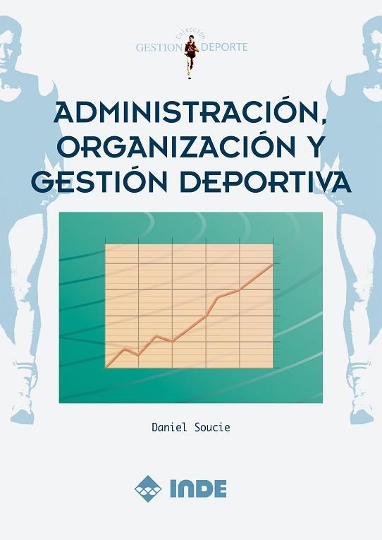 ADMINISTRACION ORGANIZACION Y GESTION DEPORTIVA | 9788495114976 | SOUCIE, DANIEL | Llibreria La Gralla | Llibreria online de Granollers