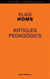 ARTICLES PEDAGOGICS (TEXTOS PEDAGOGICS 42) | 9788476027295 | HOMS, ELADI | Llibreria La Gralla | Librería online de Granollers