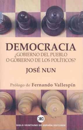 DEMOCRACIA GOBIERNO DEL PUEBLO O GOBIERNO DE LOS POLITICOS | 9788432310881 | NUN, JOSE | Llibreria La Gralla | Llibreria online de Granollers