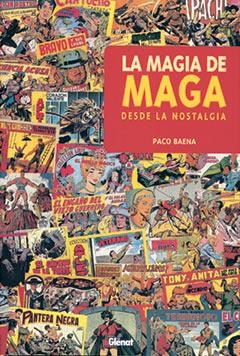 MAGIA DE MAGA DESDE LA NOSTALGIA, LA | 9788484492214 | BAENA, PACO | Llibreria La Gralla | Llibreria online de Granollers