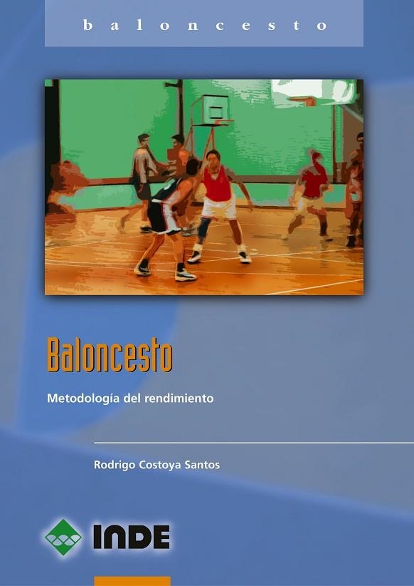 BALONCESTO METODOLOGIA DEL RENDIMIENTO | 9788495114334 | COSTOYA SANTOS, RODRIGO | Llibreria La Gralla | Llibreria online de Granollers