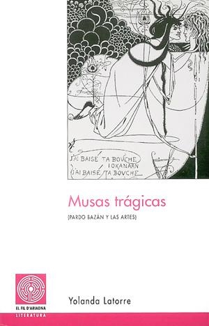 MUSAS TRAGICAS PARDO BAZAN Y LAS ARTES(EL FIL D'ARIADNA 36) | 9788479358952 | LATORRE, YOLANDA | Llibreria La Gralla | Llibreria online de Granollers