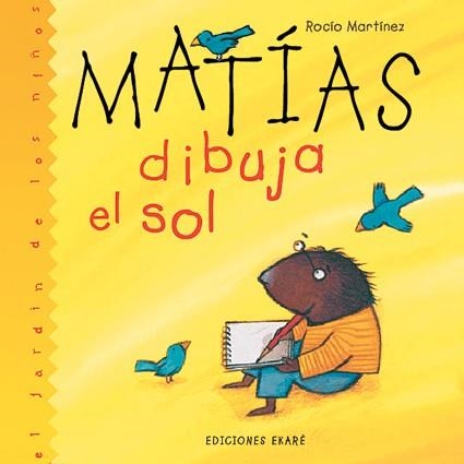 MATIAS DIBUJA EL SOL ( JARDIN DE LOS NIÑOS) | 9789802572618 | MARTINEZ, ROCIO | Llibreria La Gralla | Librería online de Granollers