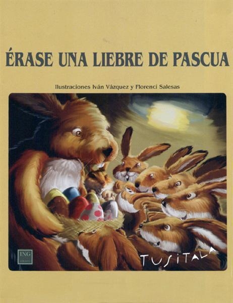 LLEBRE DE PASQUA, UNA | 9788489825932 | VAZQUEZ, IVAN / SALESAS, FLORENCI (ILUSTRADORS) | Llibreria La Gralla | Llibreria online de Granollers