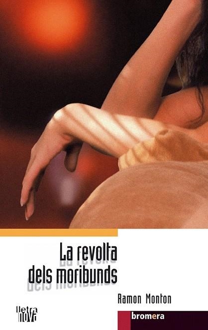 REVOLTA DELS MORIBUNDS, LA (LLETRA NOVA 14) | 9788476606353 | MONTON, RAMOM | Llibreria La Gralla | Llibreria online de Granollers