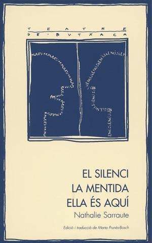 SILENCI, EL / LA MENTIDA / ELLA ES AQUI | 9788479358983 | SARRAUTE, NATHALIE | Llibreria La Gralla | Llibreria online de Granollers