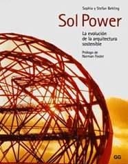 SOL POWER LA EVOLUCION DE LA ARQUITECTURA SOSTENIBLE | 9789688873960 | BEHLING, SOPHIA Y STEFAN | Llibreria La Gralla | Llibreria online de Granollers