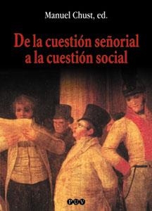 DE LA CUESTION SEÑORIAL A LA CUESTION SOCIAL | 9788437054018 | CHUST, MANUEL | Llibreria La Gralla | Librería online de Granollers