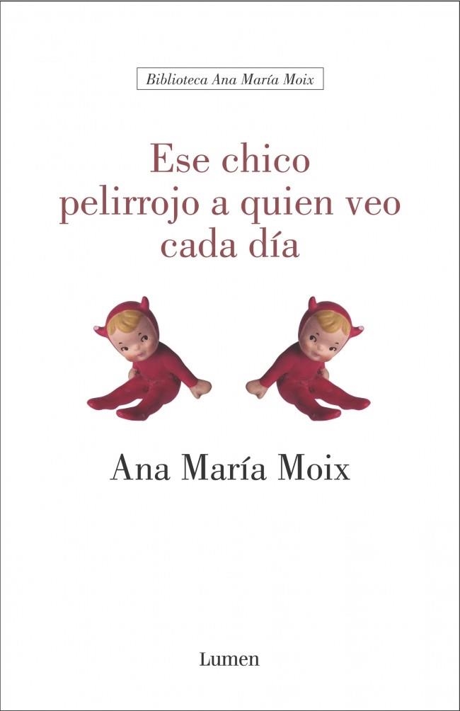 ESE CHICO PELIRROJO A QUIEN VEO CADA DIA | 9788426413321 | MOIX, ANA MARIA | Llibreria La Gralla | Llibreria online de Granollers