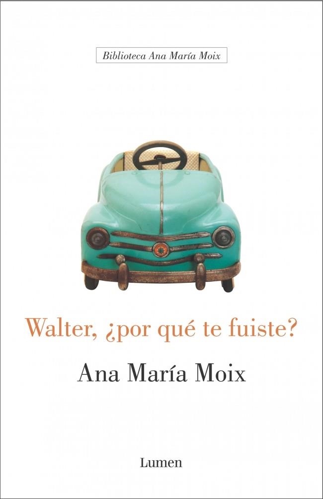 WALTER POR QUE TE FUISTE | 9788426413291 | MOIX, ANA MARIA | Llibreria La Gralla | Llibreria online de Granollers