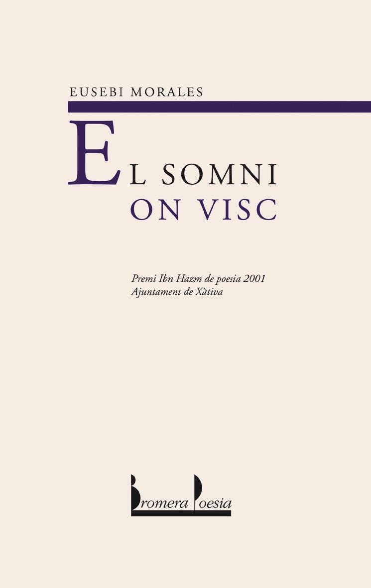 SOMNI ON VISC, EL (BROMERA POESIA 48) | 9788476606834 | MORALES, EUSEBIO | Llibreria La Gralla | Llibreria online de Granollers