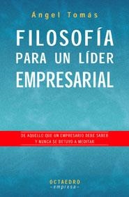 FILOSOFIA PARA UN LIDER EMPRESARIAL | 9788480635325 | TOMAS, ANGEL | Llibreria La Gralla | Llibreria online de Granollers