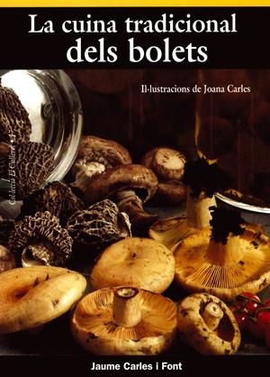 CUINA TRADICIONAL DELS BOLETS, LA (EL CULLEROT 17) | 9788495684998 | CARLES I FONT, JAUME | Llibreria La Gralla | Llibreria online de Granollers