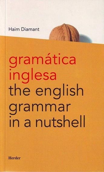 GRAMATICA INGLESA THE ENGLISH GRAMMAR IN A NUTSHELL | 9788425422447 | DIAMANT, HAIM | Llibreria La Gralla | Llibreria online de Granollers