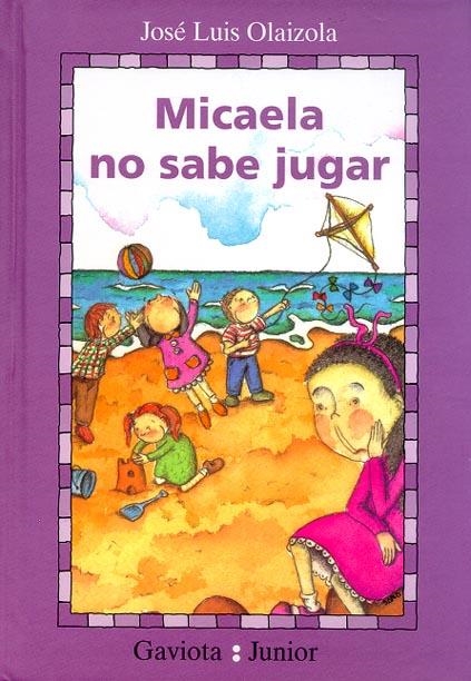 MICAELA NO SABE JUGAR | 9788439281092 | OLAIZOLA, JOSE LUIS | Llibreria La Gralla | Llibreria online de Granollers