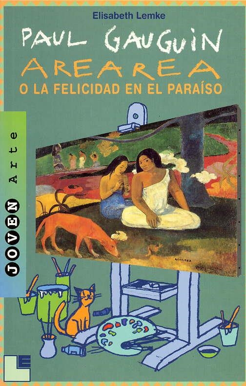 PAUL GAUGUIN AREAREA O LA FELICIDAD EN EL PARAISO | 9788489804470 | LEMKE, ELISABETH | Llibreria La Gralla | Llibreria online de Granollers