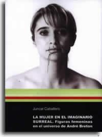 MUJER EN EL IMAGINARIO SURREAL, LA | 9788480213745 | CABALLERO, JUNCAL | Llibreria La Gralla | Llibreria online de Granollers