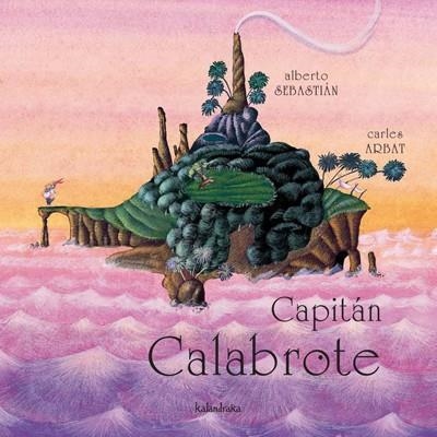 CAPITAN CALABROTE | 9788484641223 | SEBASTIAN, ALBERTO / ARBAT, CARLES | Llibreria La Gralla | Llibreria online de Granollers