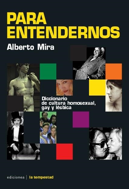 PARA ENTENDERNOS DICCIONARIO DE CULTURA HOMOSEXUAL | 9788479489595 | MIRA, ALBERTO | Llibreria La Gralla | Llibreria online de Granollers