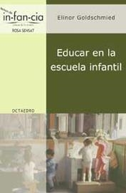 EDUCAR EN LA ESCUELA INFANTIL | 9788480635523 | GOLDSCHMNIED, ELINOR | Llibreria La Gralla | Llibreria online de Granollers