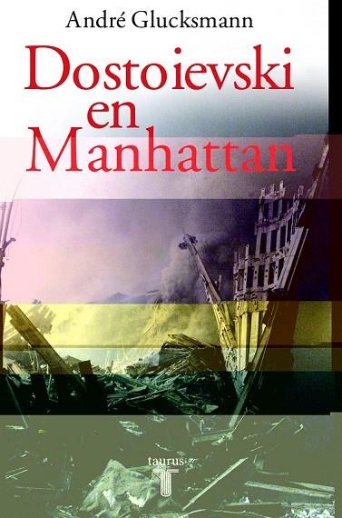 DOSTOIEVSKI EN MANHATTAN | 9788430604845 | GLUCKSMANN, ANDRE | Llibreria La Gralla | Llibreria online de Granollers