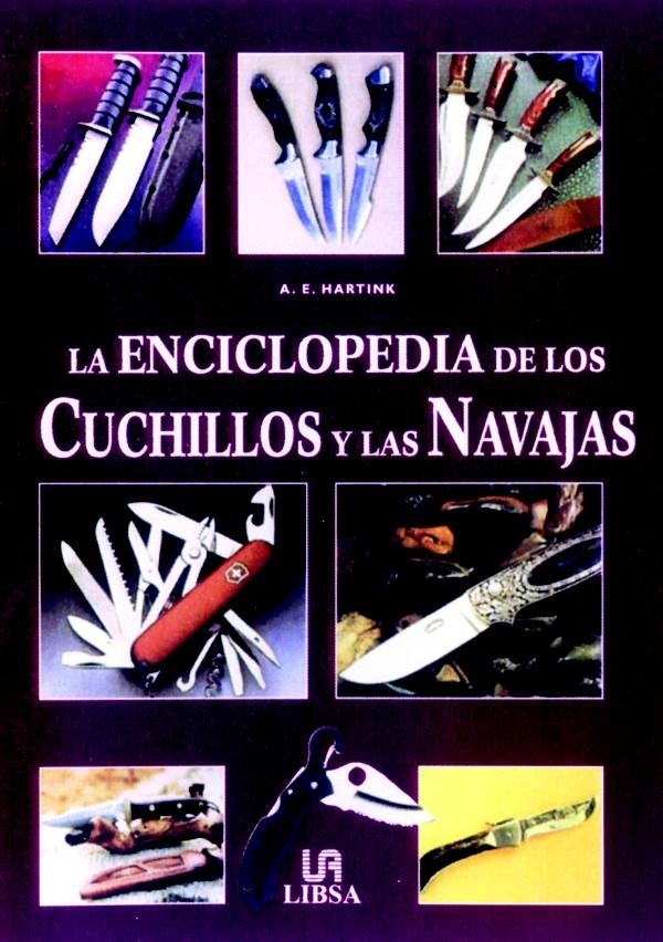 ENCICLOPEDIA DE LOS CUCHILLOS Y LAS NAVAJAS, LA | 9788466205191 | HARTINK, A.E. | Llibreria La Gralla | Llibreria online de Granollers