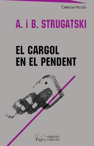 CARGOL EN EL PENDENT, EL | 9788479359003 | STRUGATSKI, A. I B. | Llibreria La Gralla | Llibreria online de Granollers