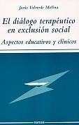 DIALOGO TERAPEUTICO EN EXCLUSION SOCIAL | 9788427714052 | VALVERDE MOLINA, JESUS | Llibreria La Gralla | Librería online de Granollers