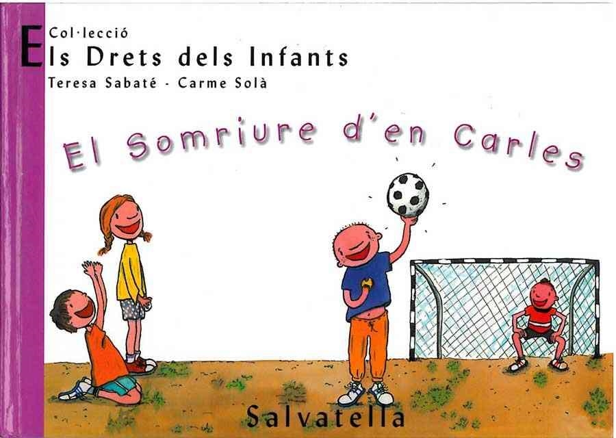 SOMRIURE D'EN CARLES, EL (DRETS DELS INFANTS 5) | 9788484121794 | SABATE, TERESA / SOLA, CARME | Llibreria La Gralla | Llibreria online de Granollers