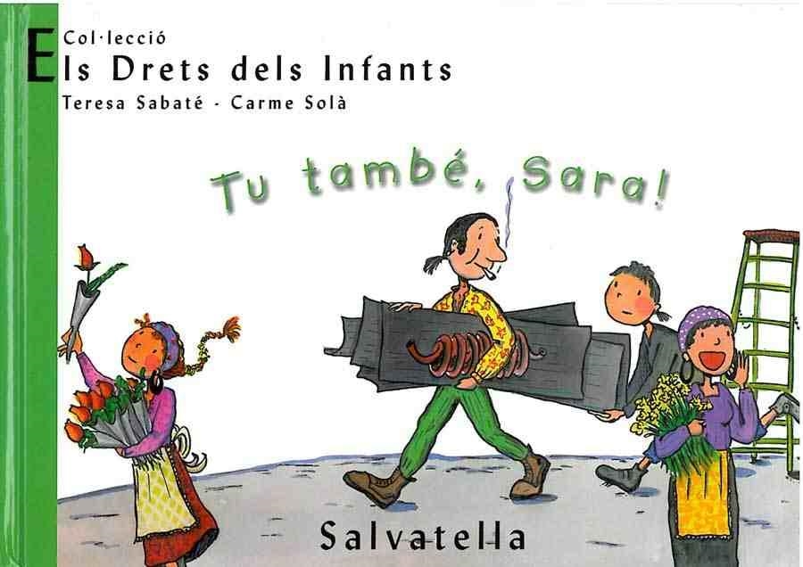 TU TAMBE SARA (DRETS DELS INFANTS 6) | 9788484121800 | SABATE, TERESA / SOLA, CARME | Llibreria La Gralla | Llibreria online de Granollers