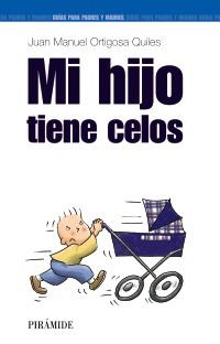 MI HIJO TIENE CELOS | 9788436817355 | ORTIGOSA, JUAN MANUEL | Llibreria La Gralla | Librería online de Granollers