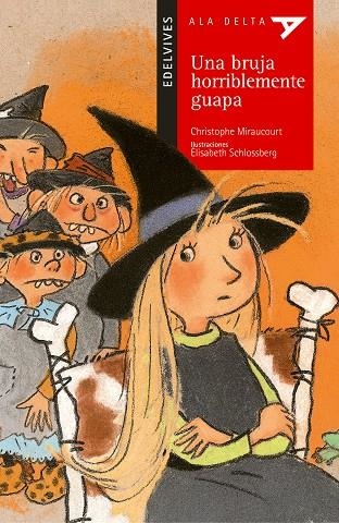 BRUJA HORRIBLEMENTE GUAPA, UNA (ALA DELTA 5 AÑOS NR.8) | 9788426348364 | MIRACOURT, CHRISTOPHE | Llibreria La Gralla | Librería online de Granollers