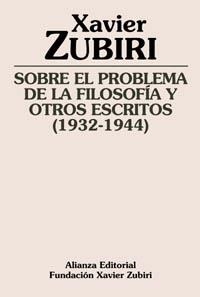 SOBRE EL PROBLEMA DE LA FILOSOFIA Y OTROS ESCRITOS | 9788420609409 | ZUBIRI, XAVIER | Llibreria La Gralla | Llibreria online de Granollers