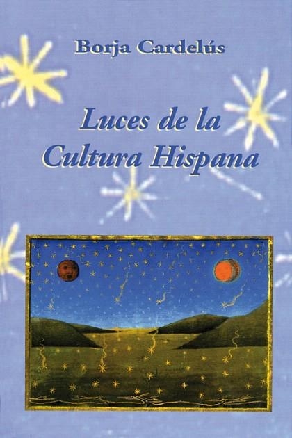 LUCES DE LA CULTURA HISPANICA | 9788486547622 | CARDELUS, BORJA | Llibreria La Gralla | Llibreria online de Granollers