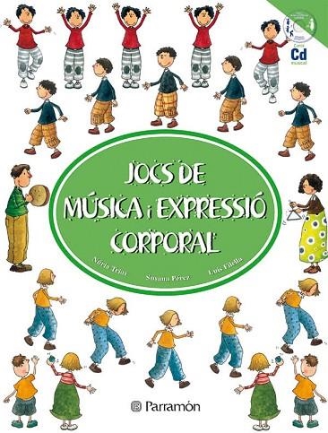 JOCS DE MUSICA I EXPRESSIO CORPORAL | 9788434224551 | TRIAS, NURIA / PEREZ, SUSANA / FILELLA, LUIS | Llibreria La Gralla | Llibreria online de Granollers