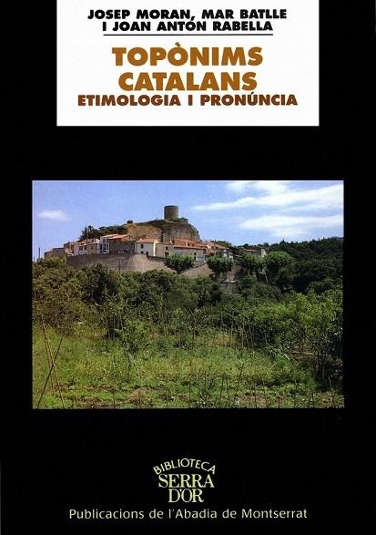 TOPONIMS CATALANS | 9788484154310 | MORAN, JOSEP / BATLLE, MAR / RABELLA, JOAN ANTON | Llibreria La Gralla | Librería online de Granollers