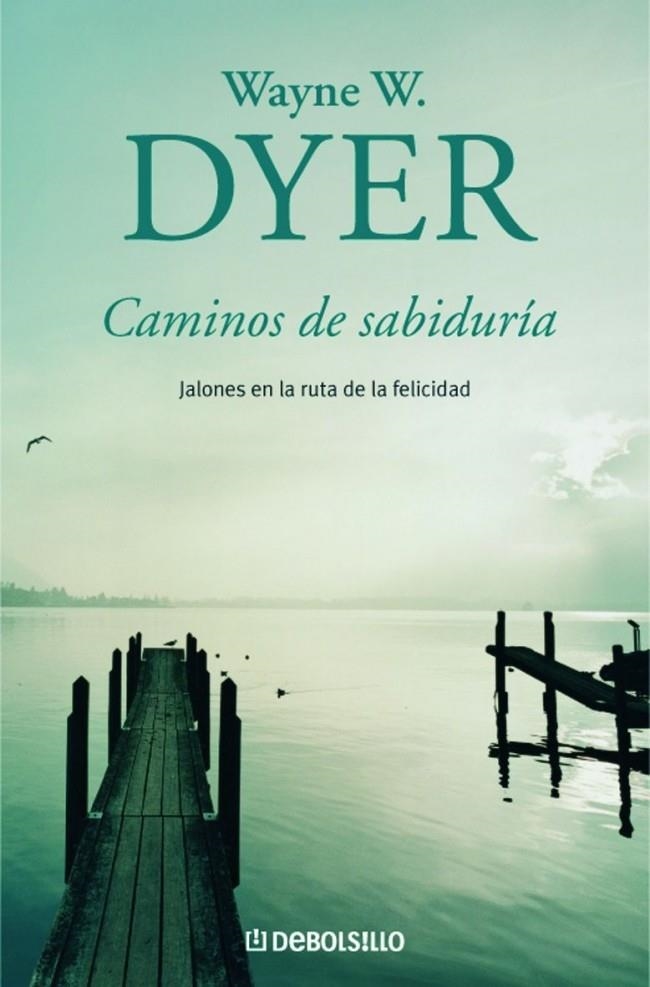 CAMINOS DE SABIDURIA (DEBOLS¡LLO AUTOAYUDA 1) | 9788497592130 | DYER, WAYNE W. | Llibreria La Gralla | Llibreria online de Granollers