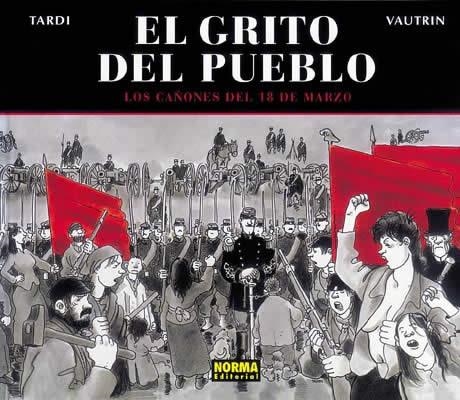 GRITO DEL PUEBLO, EL. LOS CAÑONES DEL 18 DE MARZO | 9788484315599 | TARDI / VAUTRIN | Llibreria La Gralla | Llibreria online de Granollers